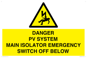 DANGER PV SYSTEM MAIN ISOLATOR EMERGENCY SWITCH OFF BELOW